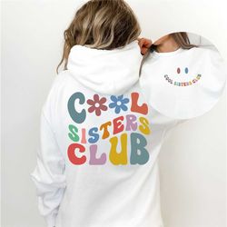 cool sisters club sweatshirt, sister sweatshirts, gift for sister, sister gift ideas, sister sweatshirts, cool sister cr
