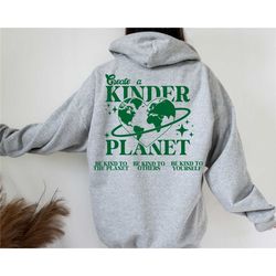 create a kinder planet hooded sweatshirt, oversized hooded sweatshirt, trendy hooded sweatshirt, tumblr hooded sweatshir