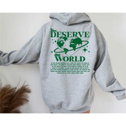 you deserve the world hooded sweatshirt, oversized hooded sweatshirt, trendy hooded sweatshirt, tumblr hooded sweatshirt