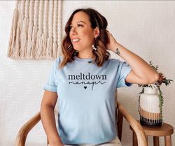 meltdown manager tee, toddler mom shirt, gift for mom, boy mom, girl mom