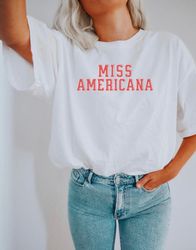 miss americana shirt, lover era shirt, eras shirt, miss americana heartbreak prince, patriotic shirt, fourth of july shi