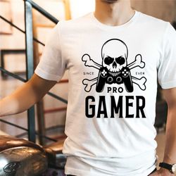gamer shirt, gift for him, pro-gamer shirt, funny gamer shirt,  game addict shirt, gamer gift, funny gamer gift