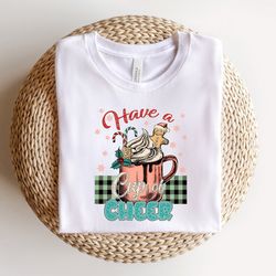 have a cup of cheer sweatshirt, retro have a cup of cheer hoodie, retro christmas shirt, christmas cheer shirt, hot coco