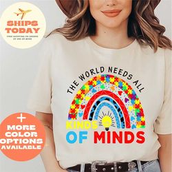 the world needs all kinds of minds shirt, autism awareness shirt, autism tee, autism teacher shirt, sped teacher gift, n