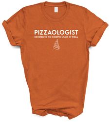 pizzaologist pizza lover t-shirt, gift for pizza lover, pizza eater shirt, funny pizza top, pizza addict shirt gifts