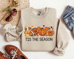 tis the season fall sweatshirt, football season sweatshirts, fall sweatshirts and hoodies
