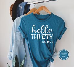 30th birthday shirt, hello thirty est.1994 shirt, 30th birthday gift for her, 30th birthday party, hello 30 shirt