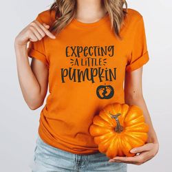 expecting a little pumpkin shirt, halloween shirt, pregnancy announcement shirt, thanksgiving shirt