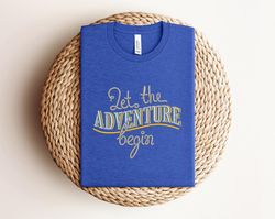 let the adventure begin shirt,gift for travel lover,camping embroidery vacation shirt
