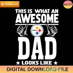 this is what an awesome pittsburgh steelers dad looks like svg,nfl svg,nfl ,super bowl,super bowl - randal s johnson