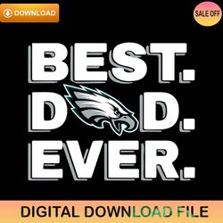 best dad ever philadelphia eagles svg,nfl svg,nfl ,super bowl,super bowl svg,football design logo - randal s johnson