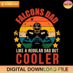 falcons dad like a regular dad but cooler svg,nfl svg,nfl ,super bowl,super bowl svg,football