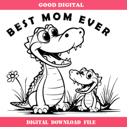 best mom ever alligator svg, cute mom svg, mothers day svg