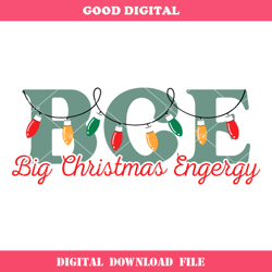 big christmas energy svg, funny christmas svg, bce svg