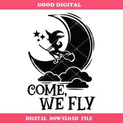 Come We Fly Svg Svg, Funny Halloween Svg, Funny Witch Svg