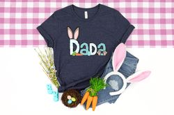 dada bunny, dada  bunny shirt, dada  bunny baby bunny, father shirt, easter expecting dada  top, easter dada shirt, dada