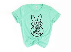jesus loves his peeps t-shirt, easter shirt, easter day shirt, christian easter shirt, rabbit shirt, gift for easter day