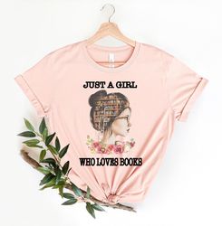 just a girl who loves books tshirt, book lover shirt, gift for book lover, book nerd shirt,read woman shirt, reading par