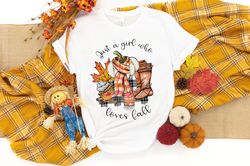 just a girl who loves fall shirt  fall shirt, pumpkin shirt, fall girl shirt, hello pumpkin shirt, fall vibes shirt, aut