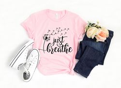 just breathe shirt, hope shirt, motivational t-shirt, positive shirt, cute shirt, positive tee, brunch shirt, meditation