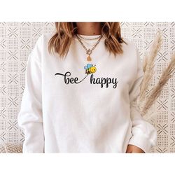 bee happy hoodie, bee sweatshirt, positive hoodie, bumble bee jumper, bee gifts, bee lover gift, inspirational hoodie, m