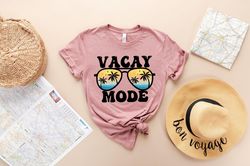 vacay mode shirt, vacation shirt, vacay mode, camping shirt, travel shirt, adventure shirt, road trip shirt, adventure l