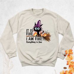 halloween dark cat sweatshirt, funny halloween sweatshirt, cute halloween hoodie, it is fine i am fine motivational shir