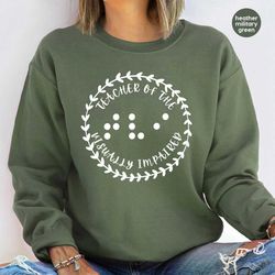 visually impaired hoodies, braille teacher gifts, special education sweatshirt, blindness teacher gifts, impairment long