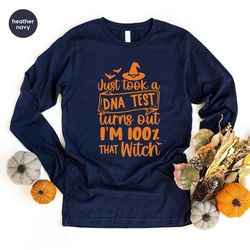 halloween hoodie and sweater, witch long sleeve, fun witchy sweatshirt, shirt for women, i just took a dna test turn out