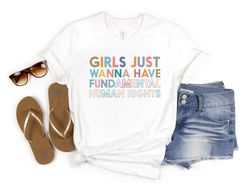 girls just wanna have fundamental human rights t-shirt, feminist shirts, human and womens rights tee, retro equality clo
