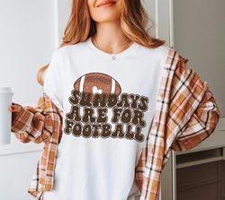 sundays are for football shirt, football season t-shirt, gift for football fan, game day shirt, sunday night football sh