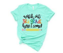 watch out third grade here i come shirt,back to school shirt,first grade teacher tee