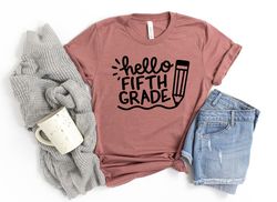 hello fifth grade shirt, fifth grade teacher shirt, teacher gift, gift for teachers, 5th grade