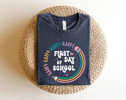 first day of school shirt - happy first day of school shirt - teacher shirt - teacher life shirt 1