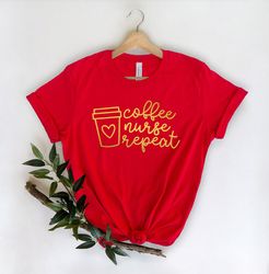 coffee nurse repeat shirt-nurse t-shirt-nurse tees-cute nurse shirts - nurse appreciation gift - nurse gift idea - nurse