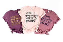 coffee gives me nurse powers shirt, funny nurse t-shirt, nursing school, nurse life, rn, gift for nurse