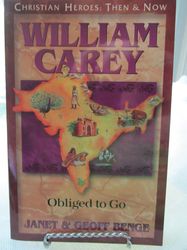 william carey: obliged to go (christian heroes: then and now)