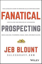 fanatical prospecting: the ultimate guide to opening sales conversations and filling the pipeline by leveraging social s