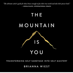 the mountain is you: transforming self-sabotage into self-mastery