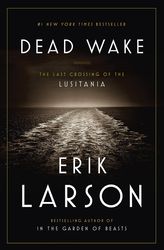 dead wake: the last crossing of the lusitania