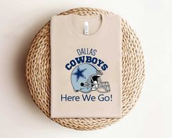 dallas cowboys helmet here we go shirt shirt shirt