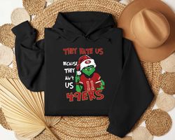 grinch they hate us because they aint us 49ers shirt