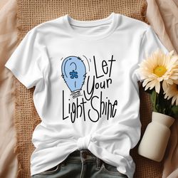 Let Your Light Shine Blue Autism Shirt