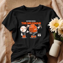Baltimore Baseball The Milkman MLB Shirt Shirt Shirt