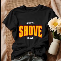 arrive shove leave pittsburgh pirates baseball shirt