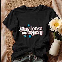 stay loose and sexy baseball phillies shirt