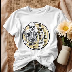 im not getting old im becoming a classic beard skeleton shirt, tshirt