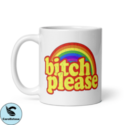 coffee mug,bitch please coffee mug,funny coffee mug,rainbow mug,sarcastic mug,hilarious mug,coffee lover