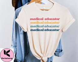 medical educator, medical educator gift, med ed, medical educator shirt