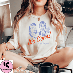 corn kid tiktok shirt , i really like corn shirt , it's corn shirt ,  it has the juice meme t-shirt , unisex gift